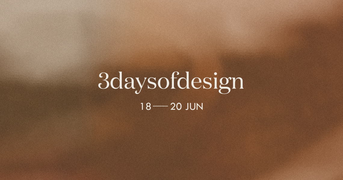 Present at 3daysofdesign, europe’s vanguard design destination